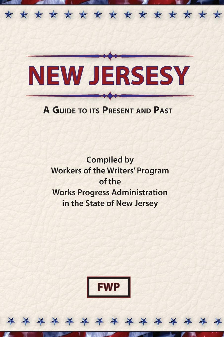 New Jersey: A Guide To Its Present and Past (American Guide)