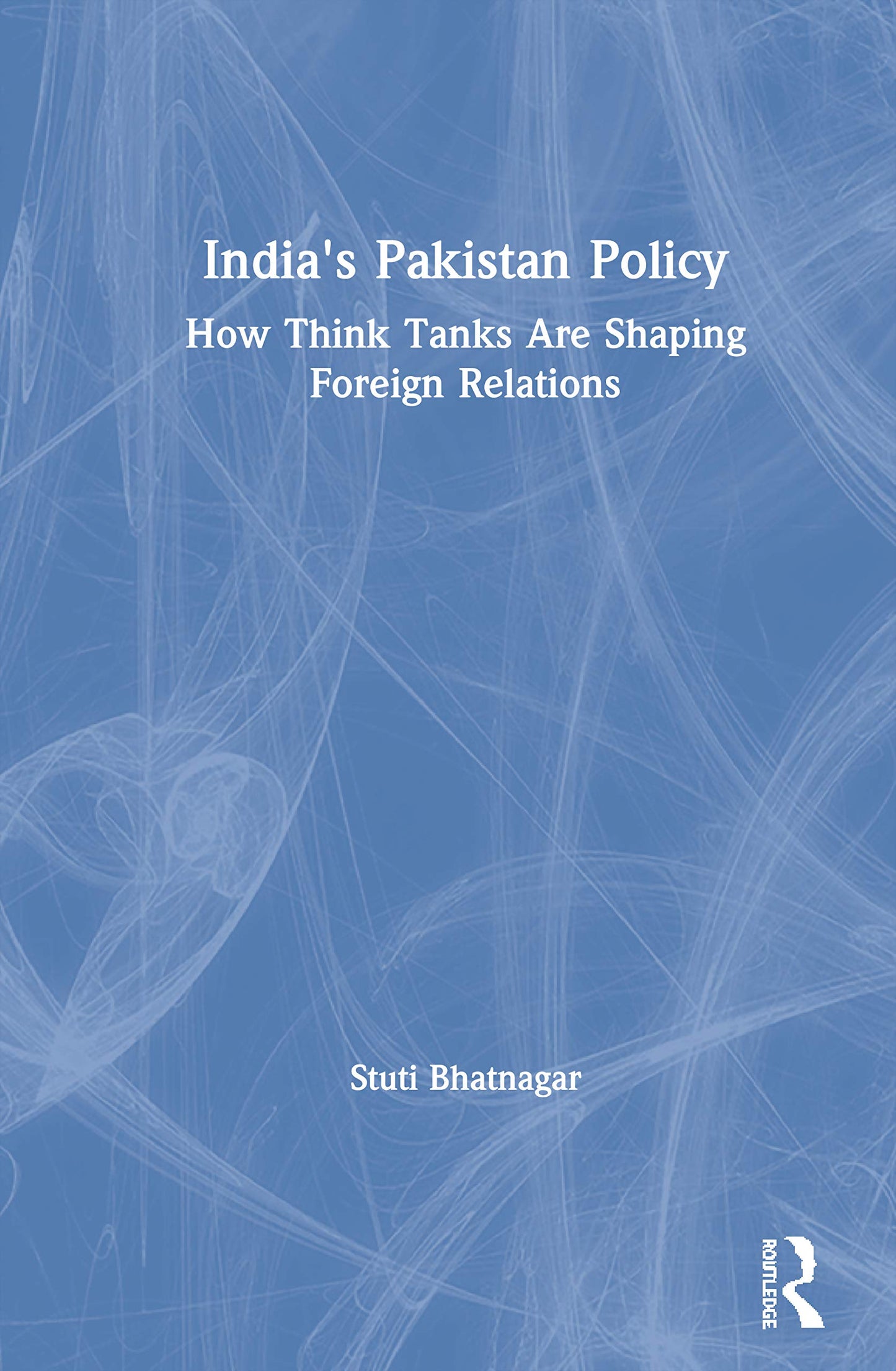 India's Pakistan Policy: How Think Tanks Are Shaping Foreign Relations