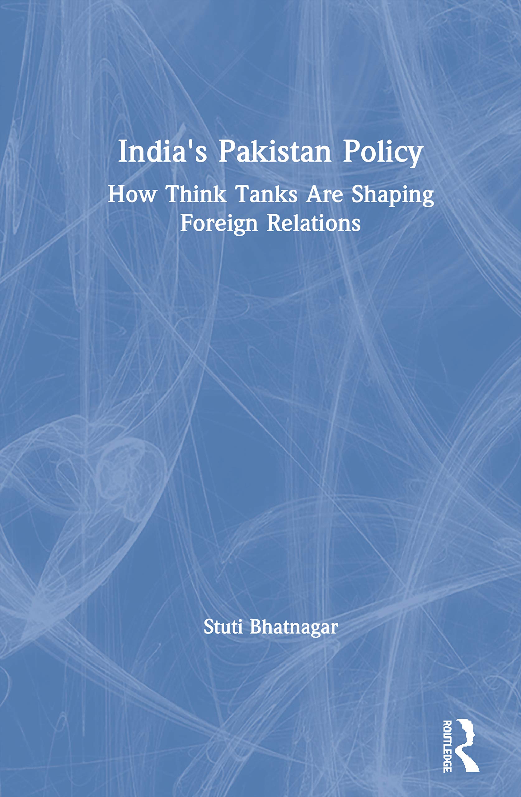 India's Pakistan Policy: How Think Tanks Are Shaping Foreign Relations