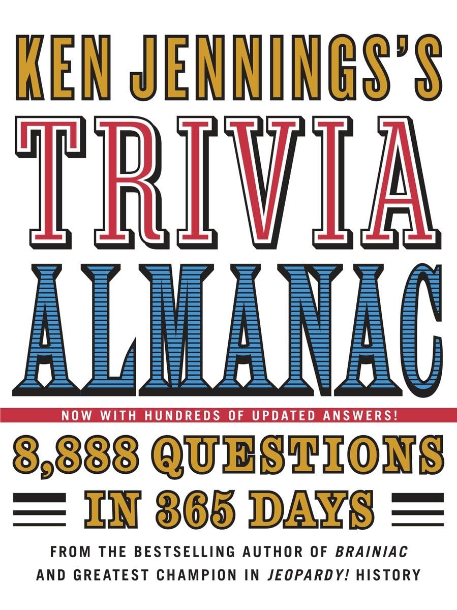 Ken Jennings's Trivia Almanac: 8,888 Questions in 365 Days b