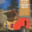Building a Teardrop Trailer: Plans and Methods for Crafting an Heirloom Camper
