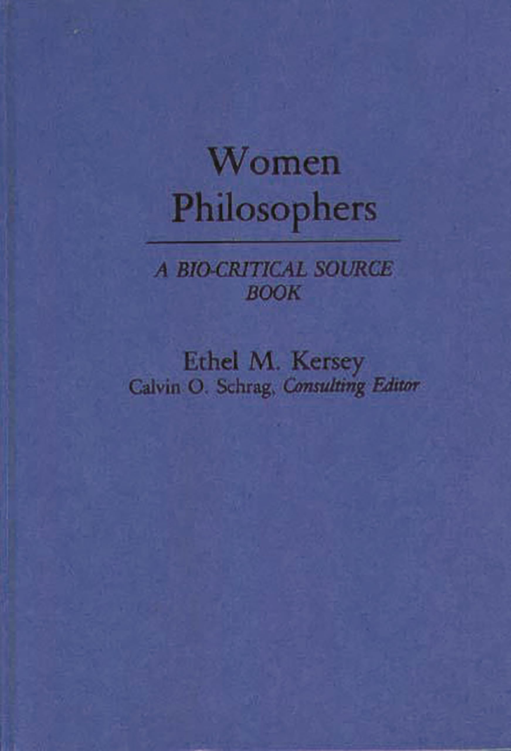 Women Philosophers: A Bio-Critical Source Book