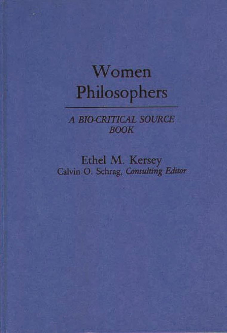 Women Philosophers: A Bio-Critical Source Book