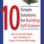10 Simple Solutions for Building Self-Esteem: How to End Self-Doubt, Gain Confidence, & Create a Positive Self-Image (The New Harbinger Ten Simple Solutions Series)