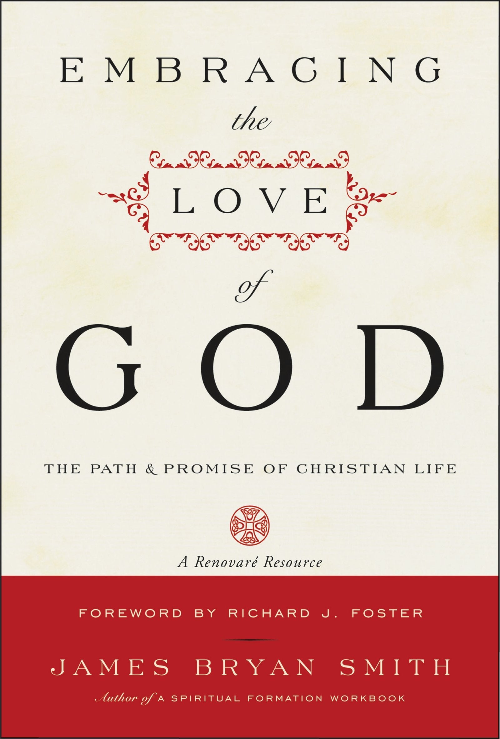 Embracing the Love of God: Path and Promise of Christian Life, The