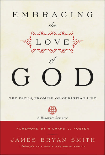 Embracing the Love of God: Path and Promise of Christian Life, The