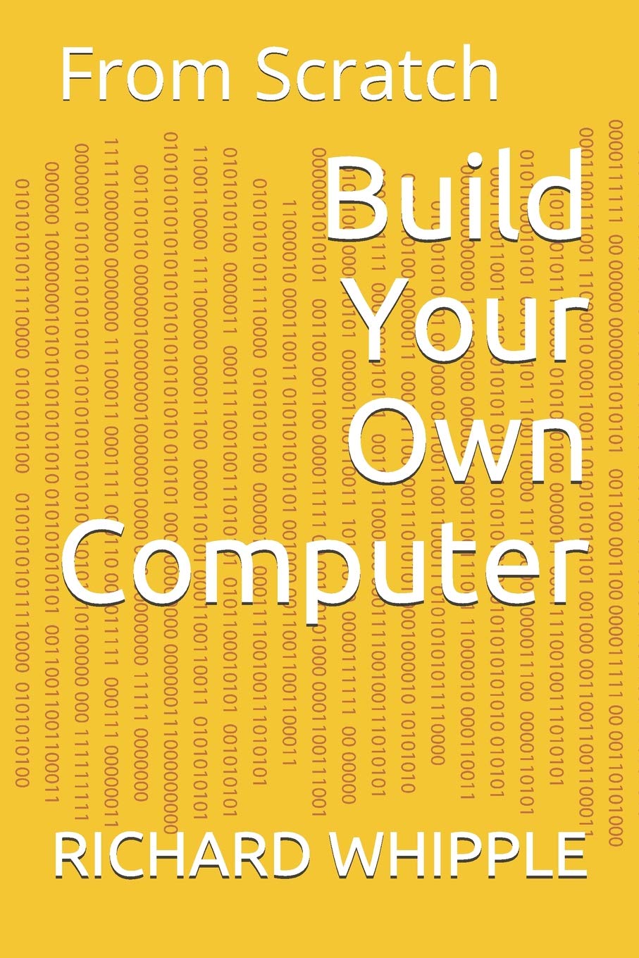 Build Your Own Computer: From Scratch (From Scratch Series)