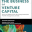 The Business of Venture Capital: The Art of Raising a Fund, Structuring Investments, Portfolio Management, and Exits (Wiley Finance)