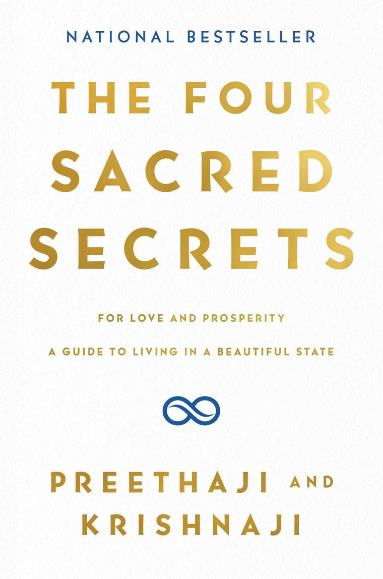 The Four Sacred Secrets: For Love and Prosperity, A Guide to Living in a Beautiful State