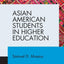 Asian American Students in Higher Education (Key Issues on Diverse College Students)