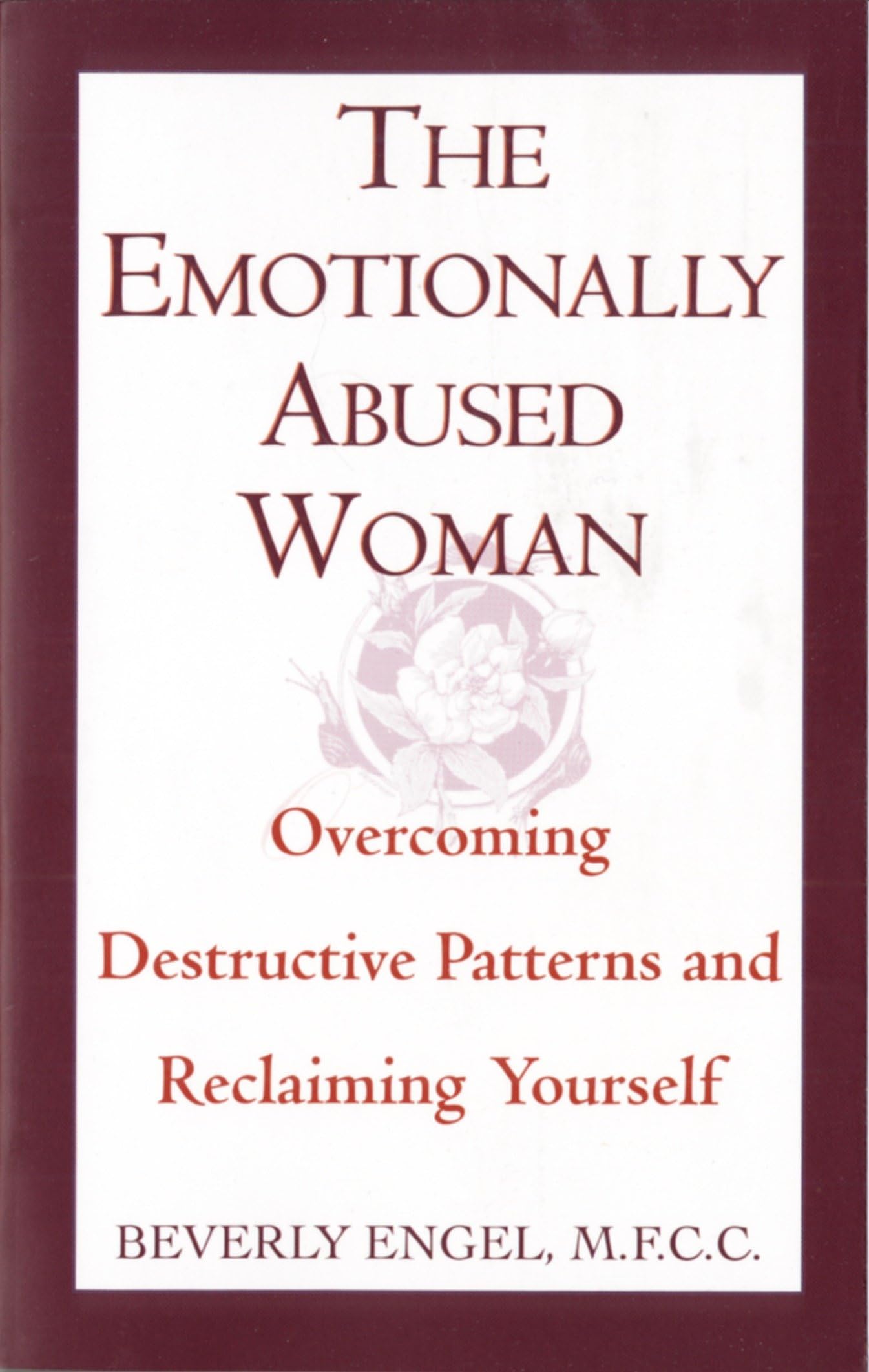 The Emotionally Abused Woman: Overcoming Destructive Patterns and Reclaiming Yourself (Fawcett Book)