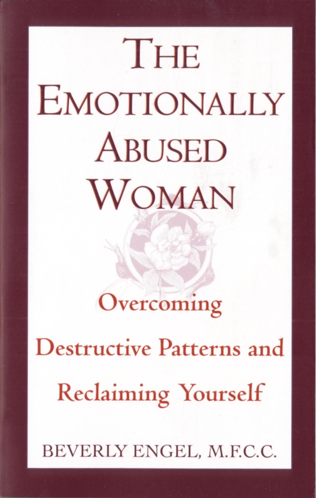 The Emotionally Abused Woman: Overcoming Destructive Patterns and Reclaiming Yourself (Fawcett Book)
