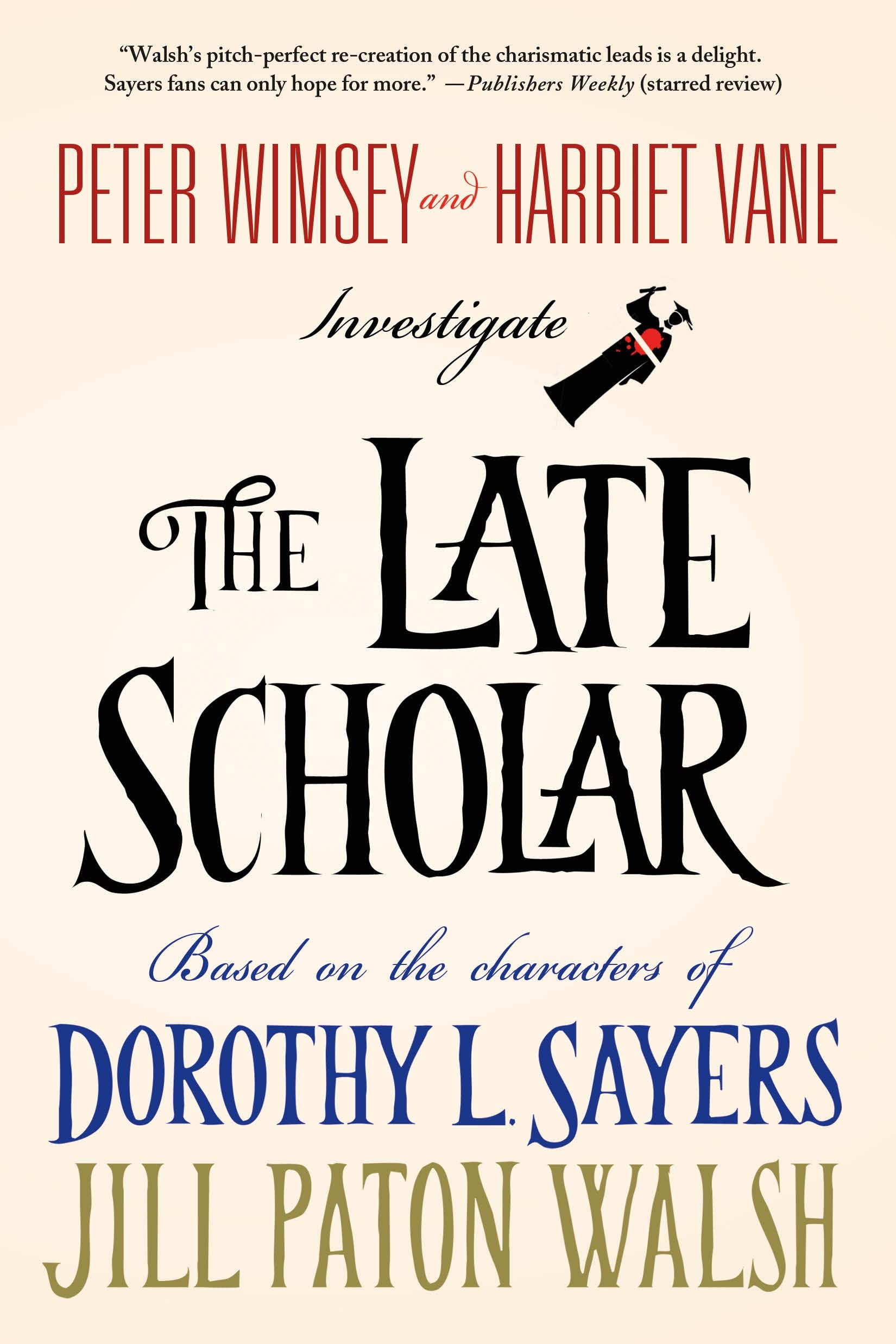 The Late Scholar: Peter Wimsey and Harriet Vane Investigate (Lord Peter Wimsey/Harriet Vane, 4)