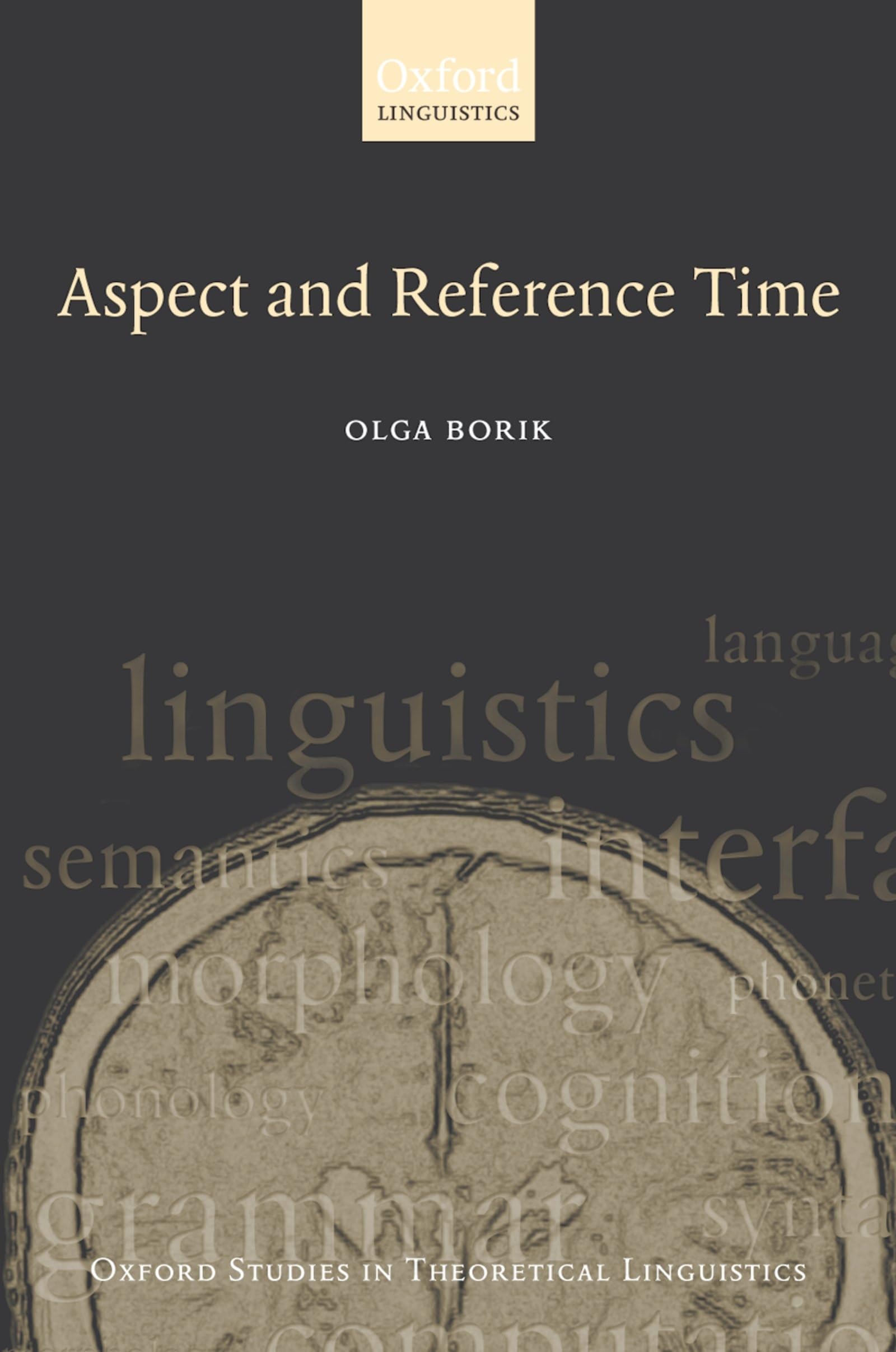 Aspect and Reference Time (Oxford Studies in Theoretical Linguistics)
