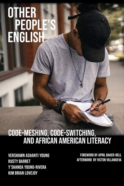 Other People's English: Code-Meshing, Code-Switching, and African American Literacy (Working and Writing for Change)