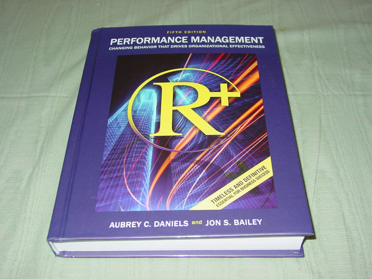 Performance Management: Changing Behavior that Drives Organizational Effectiveness