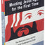 Meeting Jesus Again for the First Time: The Historical Jesus and the Heart of Contemporary Faith