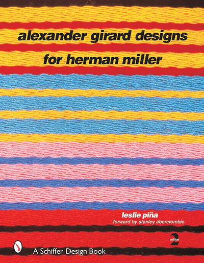 Alexander Girard Designs for Herman Miller, 2nd Revised & Expanded (Schiffer Design Book)