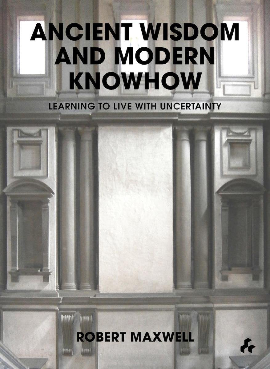 Ancient Wisdom and Modern Knowhow: Learning to Live with Uncertainty