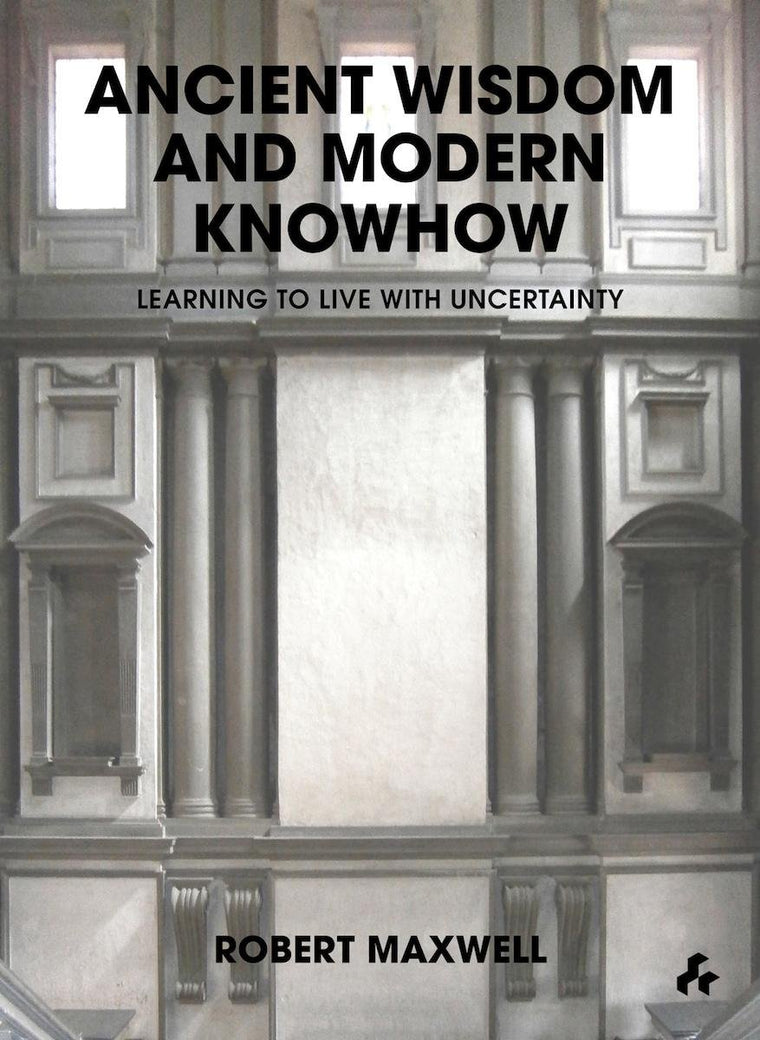 Ancient Wisdom and Modern Knowhow: Learning to Live with Uncertainty