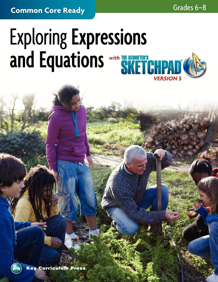 The Geometer's Sketchpad, Grades 6-8, Exploring Expressions and Equations (SKETCHPAD ACTIVITY MODULES)