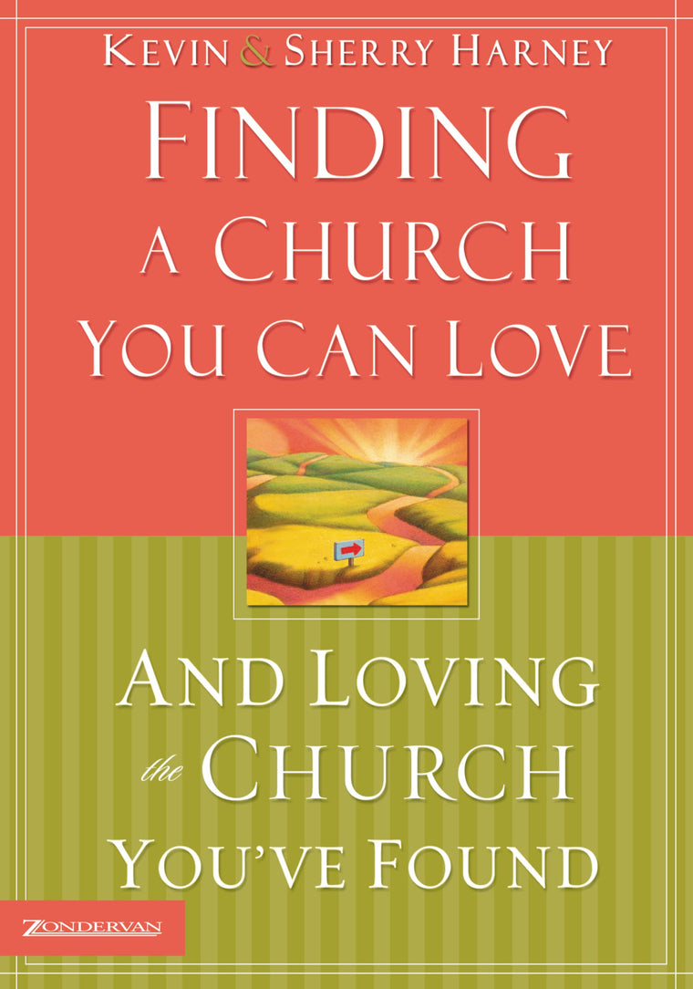 Finding a Church You Can Love and Loving the Church You've Found