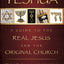 Yeshua: A Guide to the Real Jesus and the Original Church