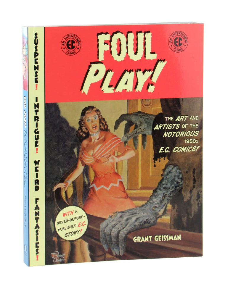 Foul Play!: The Art and Artists of the Notorious 1950s E.C. Comics!