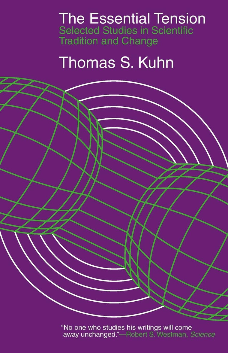 The Essential Tension: Selected Studies in Scientific Tradit