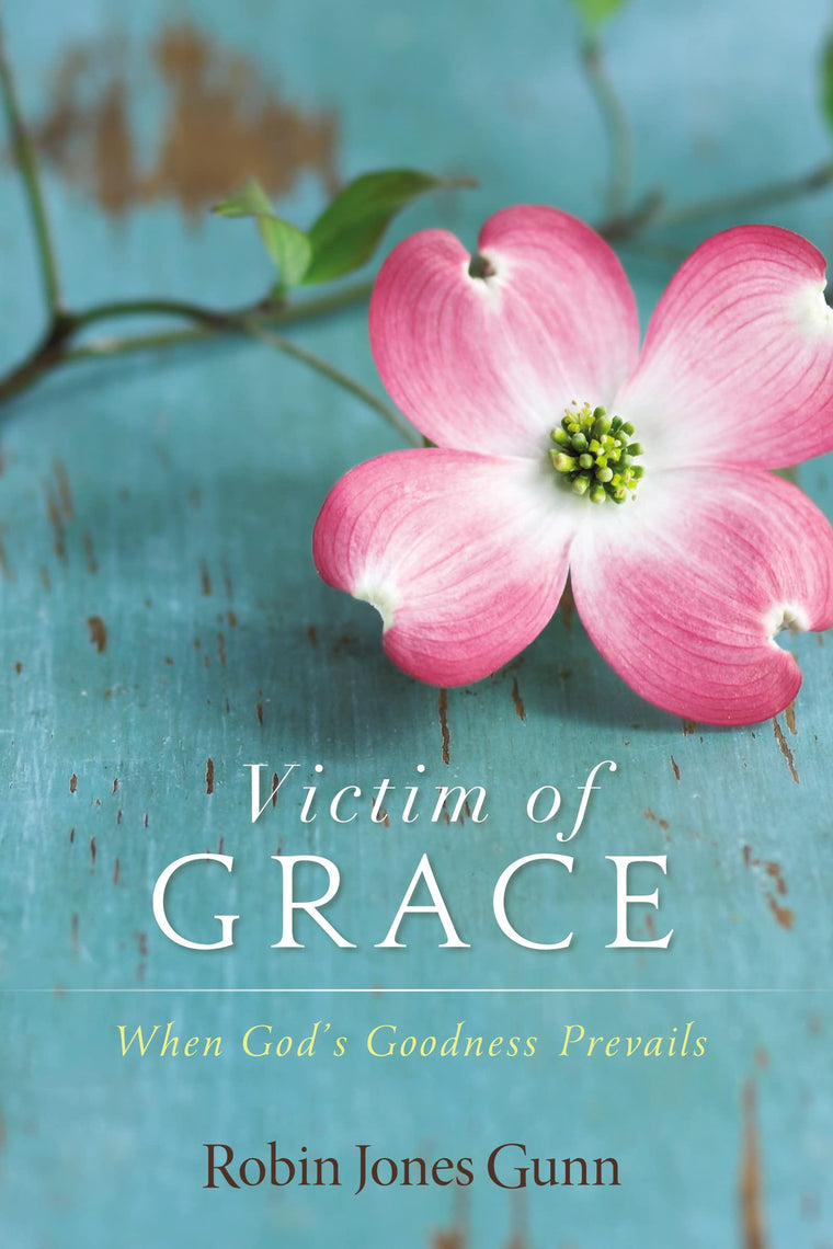Victim of Grace: When Gods Goodness Prevails