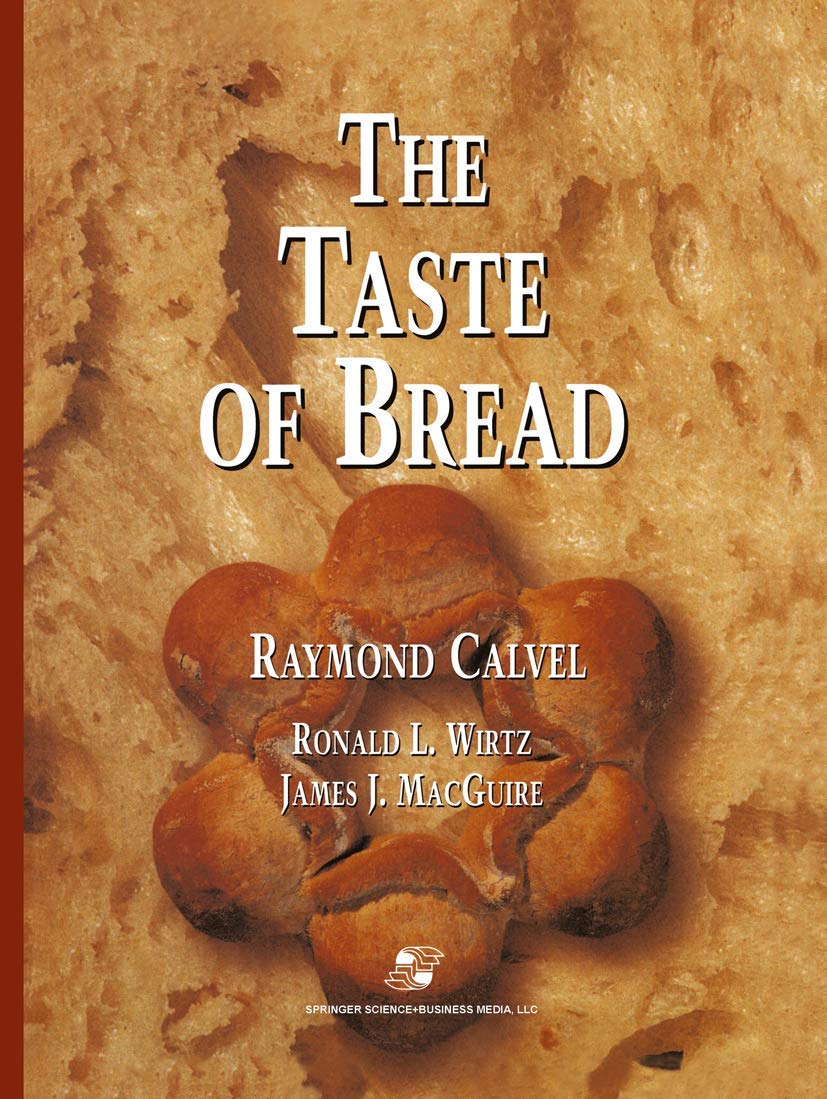 The Taste of Bread: A translation of Le Got du Pain, comment le prserver, comment le retrouver