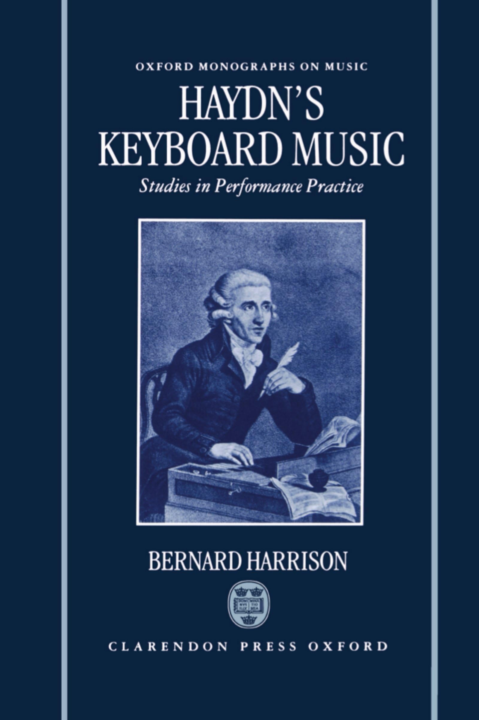 Haydn's Keyboard Music: Studies in Performance Practice (Oxford Monographs on Music)