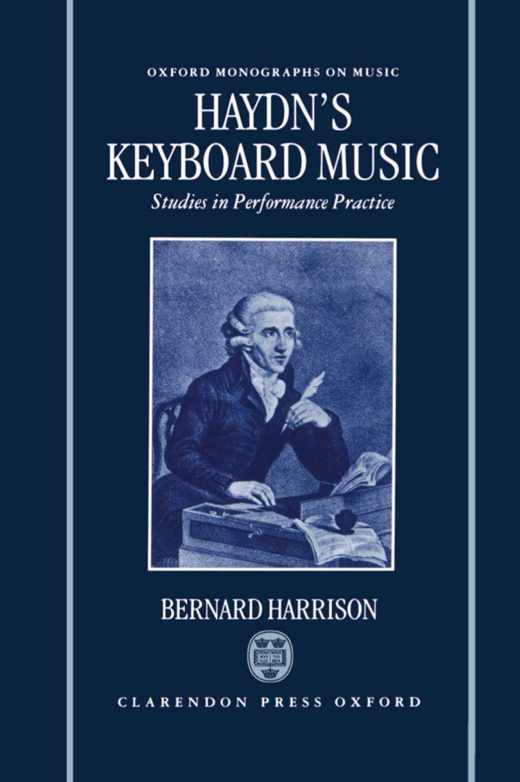Haydn's Keyboard Music: Studies in Performance Practice (Oxford Monographs on Music)