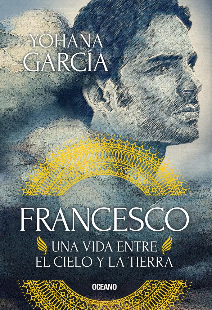 Francesco: Una vida entre el cielo y la tierra (Spanish Edition)