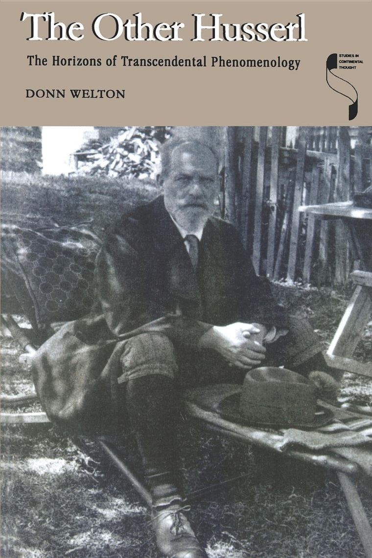 The Other Husserl: The Horizons of Transcendental Phenomenology (Studies in Continental Thought)