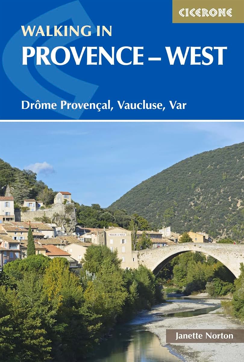 Walking in Provence - West: Drme Provenal, Vaucluse, Var (Cicerone Guides)