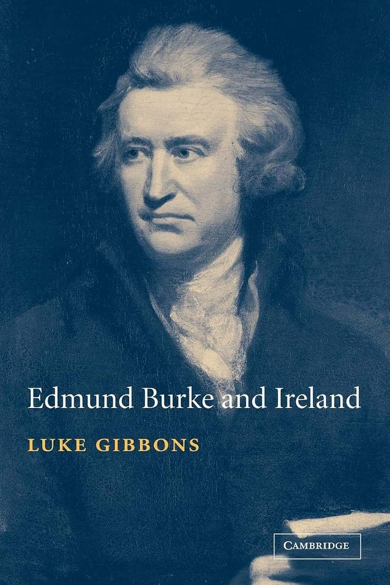 Edmund Burke and Ireland: Aesthetics, Politics and the Colonial Sublime