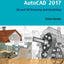 Up and Running with AutoCAD 2017: 2D and 3D Drawing and Modeling