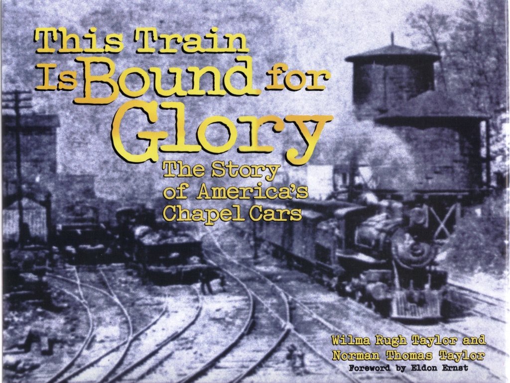 This Train Is Bound for Glory: The Story of America's Chapel Cars