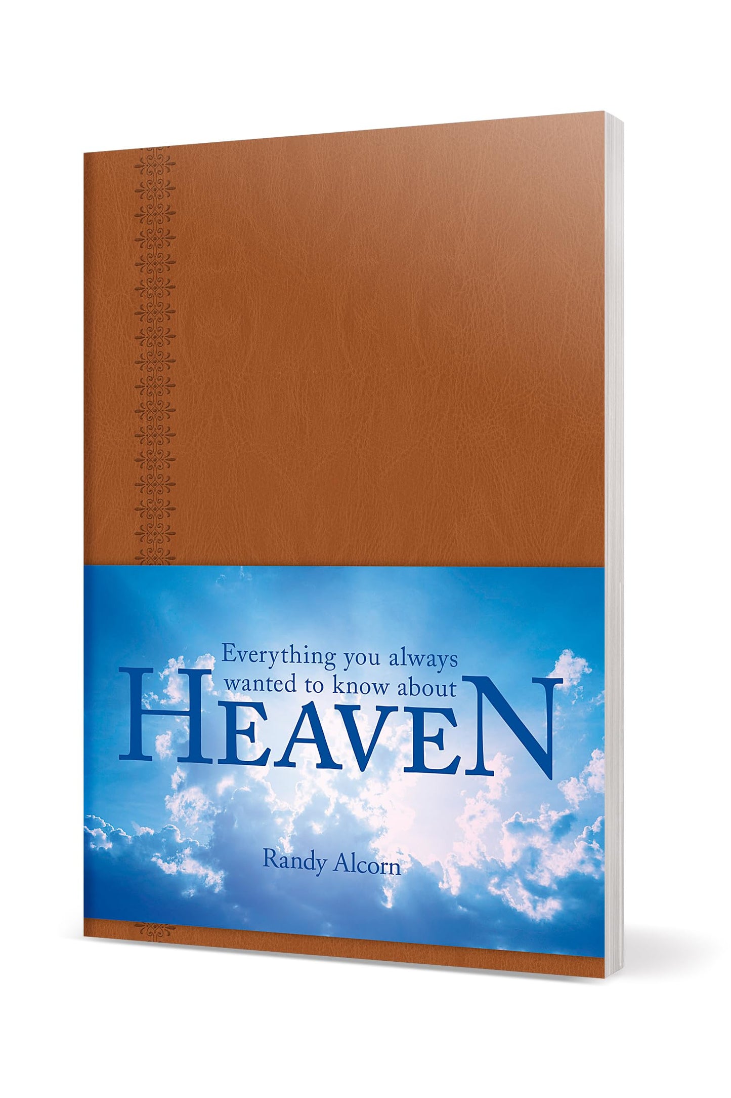 Everything You Always Wanted to Know About Heaven: A Portable Leatherlike Gift Book of Solid Biblical Answers to More than 100 Questions about God, ... (Inspired by the Full-Length Book Heaven)