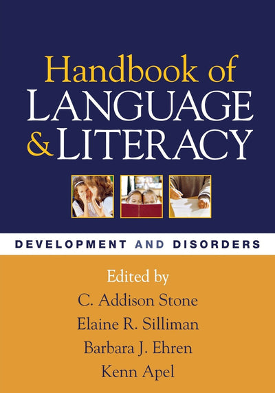 Handbook of Language and Literacy, First Edition: Development and Disorders (Challenges in Language and Literacy)