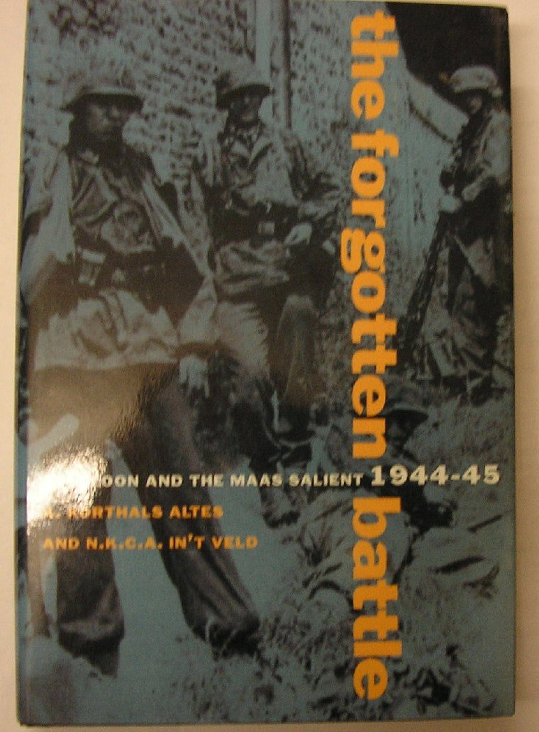 The Forgotten Battle: Overloon and the Maas Salient, 1944-45