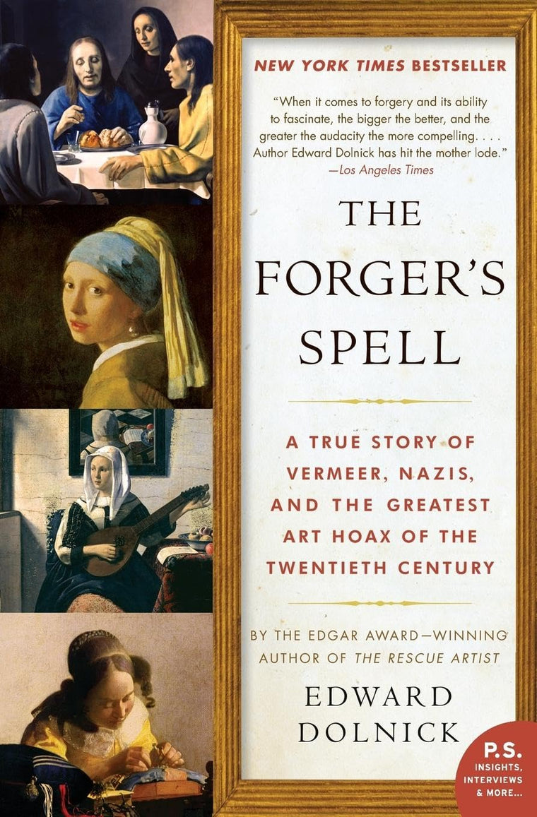 The Forger's Spell: A True Story of Vermeer, Nazis, and the
