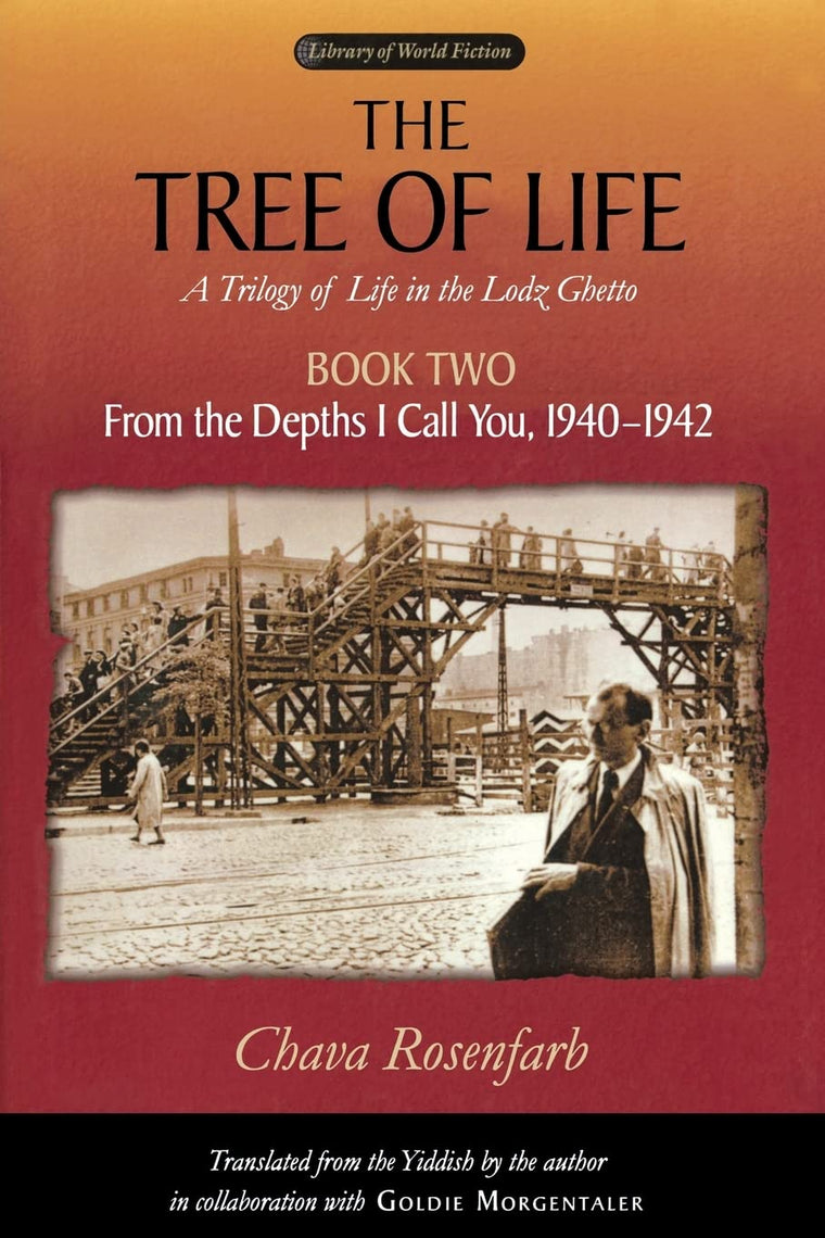 The Tree of Life, Book Two: From the Depths I Call You, 1940-1942 (Library of World Fiction)