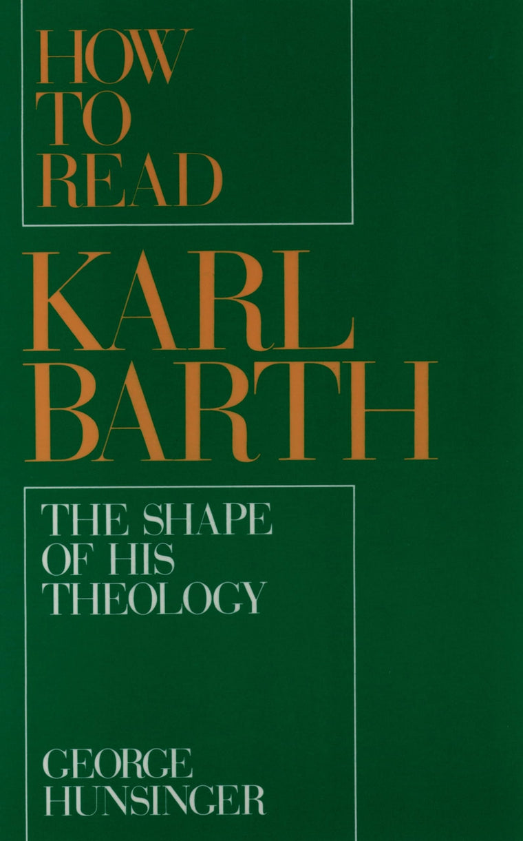 How to Read Karl Barth: The Shape of His Theology