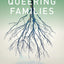 Queering Families: The Postmodern Partnerships of Cisgender Women and Transgender Men (Sexuality, Identity, and Society)