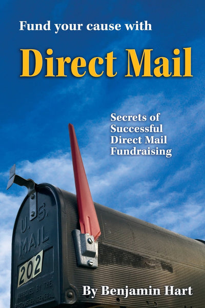 Fundyour Cause with Direct Mail: Secrets of Successful Direct Mail Fund Raising