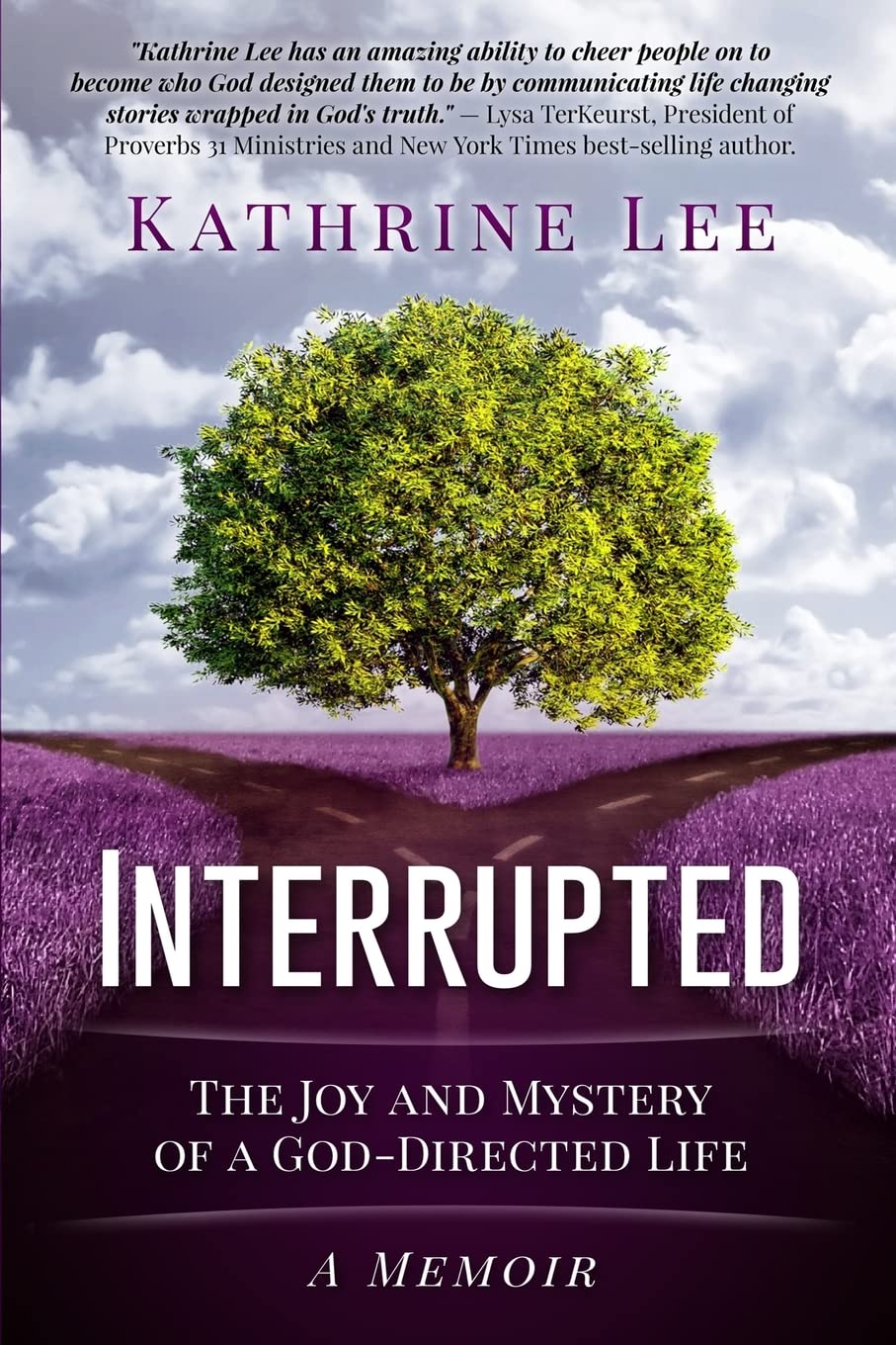 Interrupted: The Joy and Mystery of a God-Directed Life A Memoir