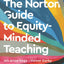 The Norton Guide to Equity-Minded Teaching