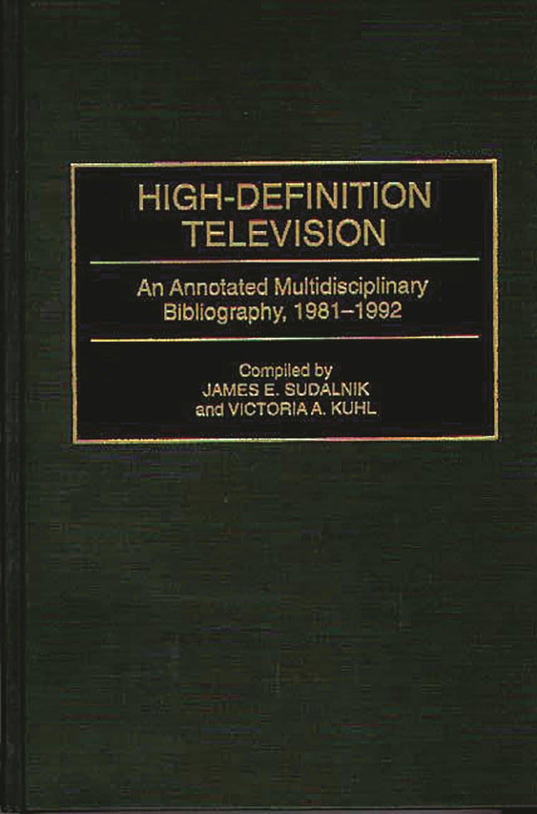 High-Definition Television: An Annotated Multidisciplinary Bibliography, 1981-1992 (Bibliographies and Indexes in Science and Technology)
